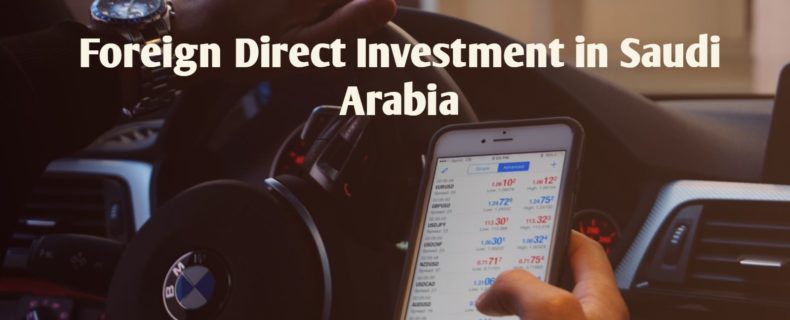 Foreign Direct Investment in Saudi Arabia & SAGIA.