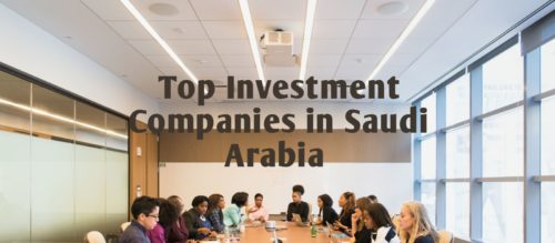 Top Investment Companies in Saudi Arabia