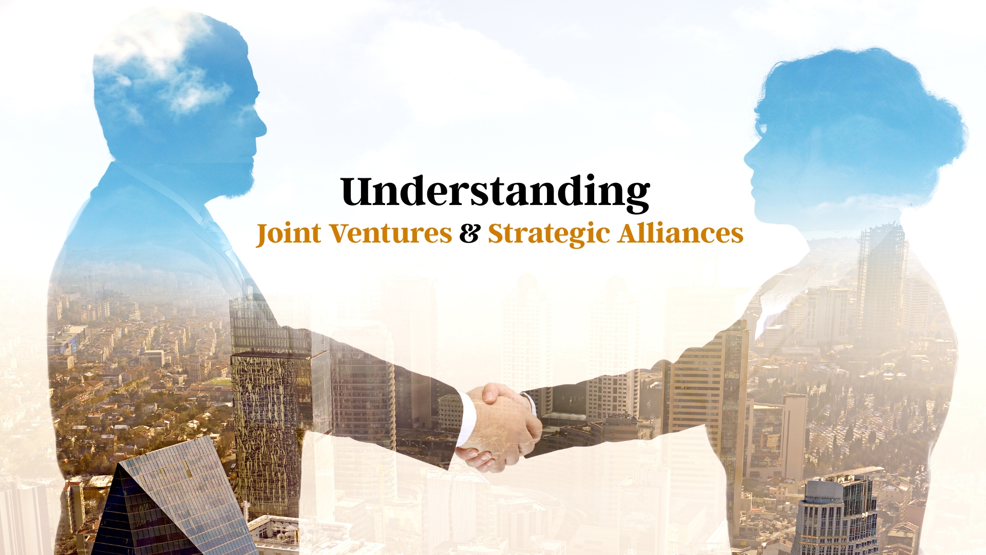 Understanding Joint Ventures and Strategic Alliances